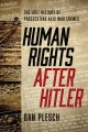 Human rights after Hitler : the lost history of prosecuting Axis war crimes  Cover Image