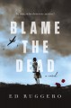Blame the dead : a novel  Cover Image