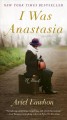 I was Anastasia : a novel  Cover Image