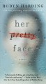 Go to record Her pretty face : a novel