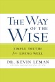 The way of the wise : simple truths for living well Cover Image