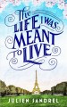 The life I was meant to live  Cover Image