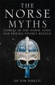 The Norse myths :  stories of the Norse gods and heroes vividly retold  Cover Image