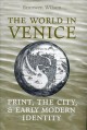 The world in Venice print, the city and early modern identity  Cover Image