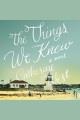 THE THINGS WE KNEW Cover Image