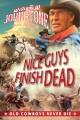 Nice Guys Finish Dead : Old Cowboys Never Die Cover Image