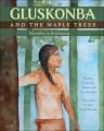 Gluskonba and the Maple Trees. Cover Image