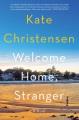 Welcome Home, Stranger : A Novel Cover Image